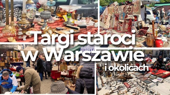 Targi Staroci W Warszawie – Giełda I Pchli Targ W Stolicy
